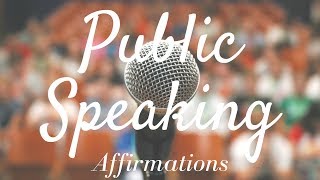 Public Speaking Affirmations Train Your Subconscious Use for 21 Days [upl. by Helbonna532]