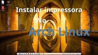 Instalar impressora no Arch Linux  2024 [upl. by Ettore]