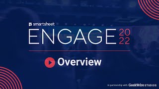 GeekWire Studios  Smartsheet ENGAGE 2022 Overview [upl. by Chatterjee392]