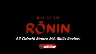 All Odachi Stance MA skill Review in Rise of the Ronin [upl. by Mercie]