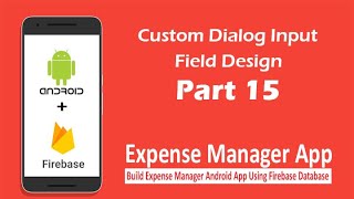 Expense Manager App  Part 15  Custom dialog Input Field Design [upl. by Noah513]