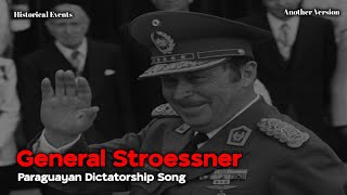 General Stroessner  Paraguayan Dictatorship Song Another Version [upl. by Uuge]