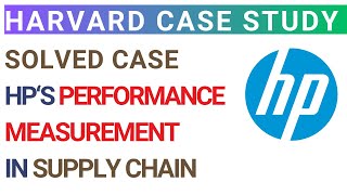 HPs Performance Measurement in Supply Chain  Solved Harvard Business MBA Case Study analysis [upl. by Sufur368]