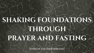 Shaking foundations through prayer and fasting by Pastor Prof Madiba  Rivers of Life Ministries [upl. by Lledor]