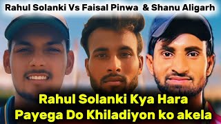 10000 Par Set  Rahul Solanki vs Shanu Aligarh amp Fasel Pinwa  Cricketwithmichael [upl. by Oirramaj]