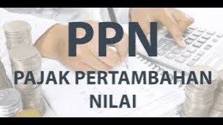 Pajak Pertambahan Nilai PPN [upl. by Rednaskela]