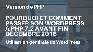 WordPress  pourquoi et comment passer à la version 72 de PHP [upl. by Trish]