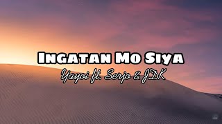 Ingatan Mo Siya Lyrics  Yayoi ft Serjo amp JDK [upl. by Yblek]