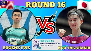 R16🇲🇾Eogene Ewe VS 🇯🇵Koo Takahashi🔥💪‼️Big UPSET‼️MalaysiaIC2024 [upl. by Yecnahc]