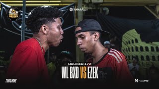 FICOU MUITO TENSO 🔥🔥 WL BXD X EZEK MA  SEMI FINAL  BATALHA DO COLISEU  EDIÇÃO 172 [upl. by Wat]