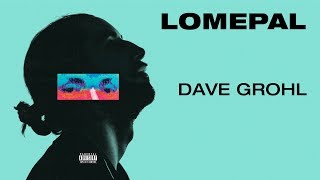 Lomepal  Dave Grohl lyrics video [upl. by Delp178]