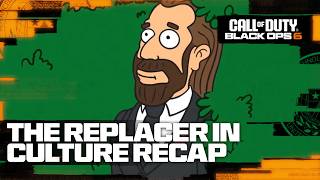 Call of Duty Black Ops 6  The Replacer in Culture Recap [upl. by Nurse]