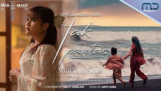 Mytha Lestari  Tak Pantas Official Music Video  OST Ipar Adalah Maut [upl. by Erida862]