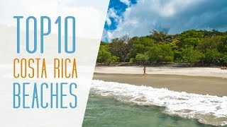 Best Costa Rica Beaches  Top 10 [upl. by Genevra]