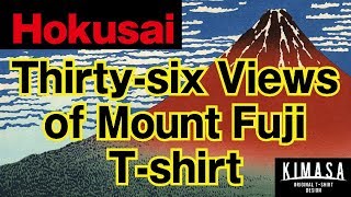 Hokusai Thirtysix Views of Mount Fuji Tshirt【KIMASA】 [upl. by Zetrom]