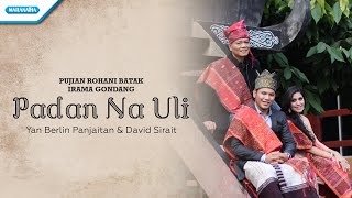 Padan Na Uli  Pujian Rohani Batak Irama Gondang  Yan Berlin Panjaitan amp David Sirait  Video [upl. by Zealand]