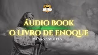 Audiobook O livro de Enoque Completo e Atualizado [upl. by Pfeffer275]