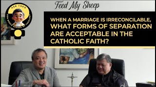 When a marriage is irreconcilable what forms of separation are acceptable in the Catholic Faith [upl. by Nadnarb]