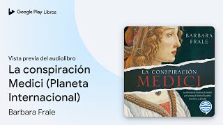 La conspiración Medici Planeta Internacional de Barbara Frale · Vista previa del audiolibro [upl. by Izzy]