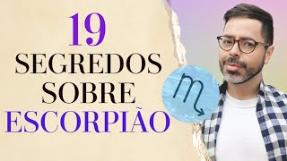 19 SEGREDOS SOBRE O SIGNO DE ESCORPIÃO [upl. by Hsara]