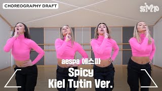 aespa 에스파 Spicy Choreography Draft Kiel Tutin Ver [upl. by Yeclek921]