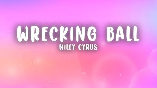 Miley Cyrus  Wrecking Ball Lyrics [upl. by Herrington883]