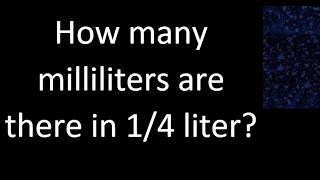 How many milliliters are there in 14 liter [upl. by Chiarra]