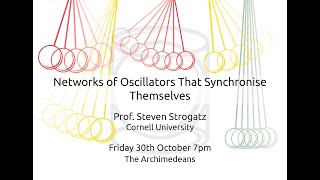 Networks of Oscillators That Synchronise Themselves  Prof Steven Strogatz  The Archimedeans [upl. by Prissie104]