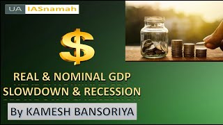 GDP Real amp Nominal GDP NDP Slowdown amp Recession  Lecture 3Indian Economy by Kamesh  IASnamah [upl. by Sutherland744]