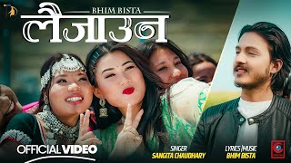 Laijauna लैजाउन  Sangita Chaudhary • Bhim Bista • Mausami Rana Magar • New Nepali Song 2080 [upl. by Nnayt]