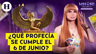 Mhoni Vidente revela que una profecía egipcia se cumplirá y habrá conflictos y peleas el 6 de junio [upl. by Macswan558]