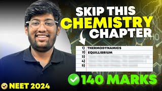 Skip This CHEMISTRY Chapters😱 for NEET 2024  140 marks🔥 [upl. by Arrio613]