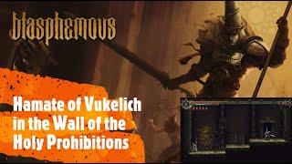 Blasphemous Hamate of Vukelich in the Wall of the Holy Prohibitions [upl. by Amaj]