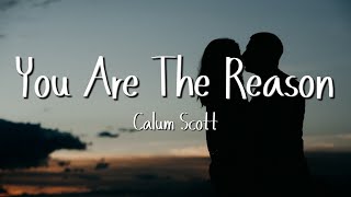 Calum Scott  You Are The Reason Lyrics [upl. by Latsyrcal]