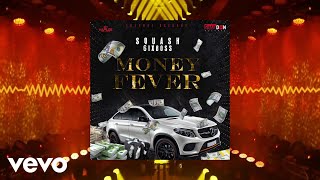 Squash  Money Fever Official Audio [upl. by Eyoj]