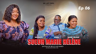 SOEUR MARIE HÉLÉNE EPISODE 6 Nouveau Film congolais BelArt Prod Septembre 2024 [upl. by Neenej]