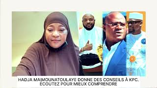 HADJA MAIMOUNATOULAYE DONNE DES CONSEILS À KPC ÉCOUTEZ POUR MIEUX COMPRENDRE [upl. by Humfrey]