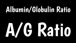 AlbuminGlobulin Ratio Test  AG Ratio  Total Protein Test [upl. by Gleeson]