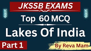 60 MCQ on Lakes of India  By Reva Mam  JKSSB EXAMS  FAA VLW  JA [upl. by Lula187]