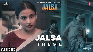 Jalsa Theme Full Audio  Vidya Balan Shefali Shah  Gaurav Chatterji  Suresh Triveni [upl. by Enialb]