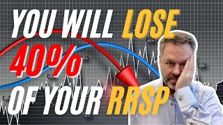 Huge RRSP Mistake to AVOID  You will LOSE 40 of Your RRSP [upl. by Jerald]