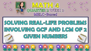 Math 5 Quarter 1 Week 4 Solves Real Life Problems Involving GCF amp LCM of 2 3 given numbers TAGALOG [upl. by Rogerio108]