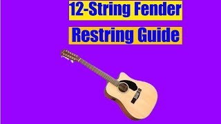 Restringing a 12String Fender Guitar StepbyStep Guide [upl. by Galang]