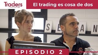 Episodio 2 de Traders  Los CONCURSANTES TRADEAN por PRIMERA VEZ y en PAREJAS [upl. by Nauqel]