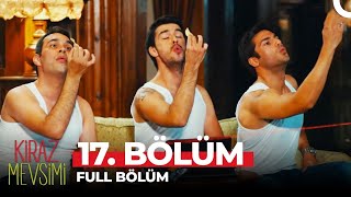 Kiraz Mevsimi 17 Bölüm [upl. by Pouncey]