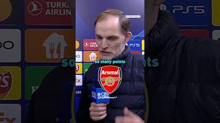 Thomas Tuchel has nothing but praise for Arsenal 👊 [upl. by Iht]