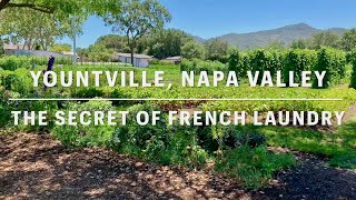 Secrets behind the French Laundry Yountville CA  the culinary capital of Napa Valley [upl. by Ralaigh712]