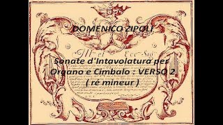 D ZIPOLI 16881726 Sonata dIntavolatura per Organo e Cimbalo Verso 2 PIANO ORGUE [upl. by Bogart]