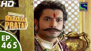 Bharat Ka Veer Putra Maharana Pratap  महाराणा प्रताप  Episode 465  6th August 2015 [upl. by Duile]