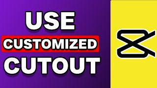 How To Use Customized Cutout In Capcut PC Explained [upl. by Darton308]